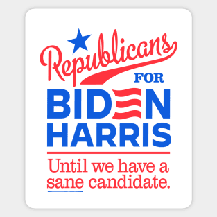 Republicans For Biden, until we have a sane candidate Sticker